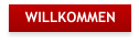 WILLKOMMEN